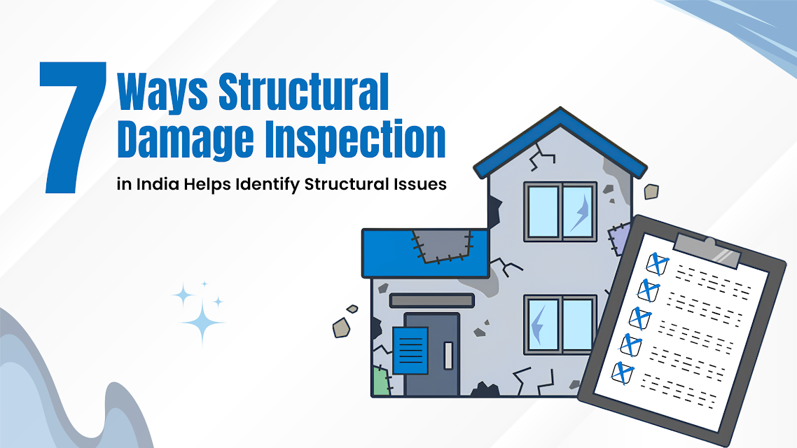 7 Ways Structural Damage Inspection in India Helps Buildings